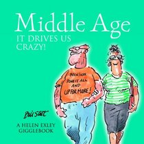 Middle Age - It Drives Us Crazy (It Drives Us Crazy!)