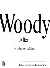 Woody Allen - En Imagenes y Palabras -