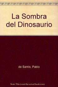 La Sombra del Dinosaurio (Spanish Edition)