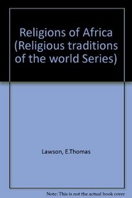 Religions of Africa: Traditions in Transformation (Religious Traditions of the World)