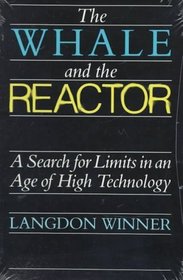 The Whale and the Reactor : A Search for Limits in an Age of High Technology