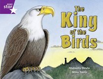 The King of the Birds: Year 2/P3 Purple level (Rigby Star)