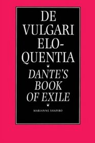 De Vulgari Eloquentia: Dante's Book of Exile (Regents Studies in Medieval Culture)