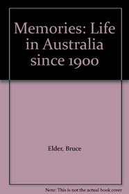 Memories: Life in Australia since 1900