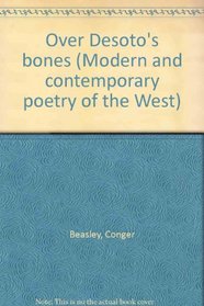 Over Desoto's bones (Modern and contemporary poetry of the West)