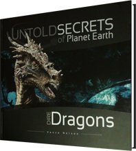 Untold Secrets of Planet Earth: Dire Dragons