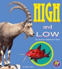 High and Low: An Animal Opposites Book (A+ Books)