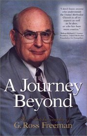 A Journey Beyond: The Autobiography of G. Ross Freeman
