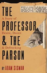 The Professor and the Parson: A Story of Desire, Deceit and Defrocking