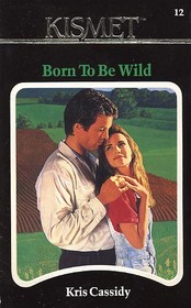 Born to Be Wild (Kismet, No 12)