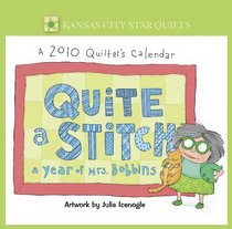 Quite a Stitch - A Year of Mrs. Bobbins: A 2010 Quilter's Calendar