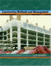 Construction Methods and Management, Sixth Edition