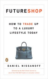 FutureShop: How to Trade Up to a Luxury Lifestyle Today
