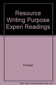 Resources For  Writing With A Purpose Experiments and Readings
