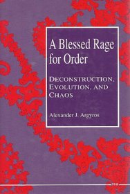 A Blessed Rage for Order : Deconstruction, Evolution, and Chaos (Studies in Literature and Science)