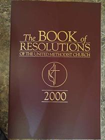 The Book of Resolutions of the United Methodist Church: 2000
