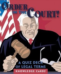 Order in the Court! A Quiz Deck of Legal Terms Knowledge Cards Deck