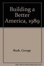 Building a Better America, 1989