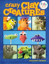 Crazy Clay Creatures (Kids DIY)