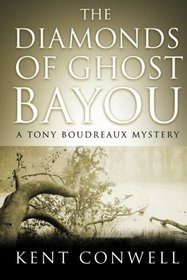 The Diamonds of Ghost Bayou (A Tony Boudreaux Mystery) (Tony Bourdeaux)