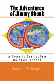 The Adventures of Jimmy Skunk: A Genesis Curriculum Rainbow Reader (Orange Series) (Volume 3)