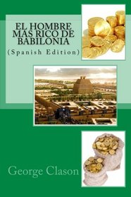 El hombre mas rico de Babilonia (Spanish Edition)