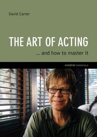 The Art of Acting: . . . And How to Master It
