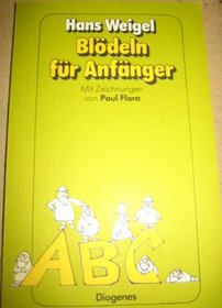 Blodeln fur Anfanger: Aussichtsloser Versuch der Bewaltigung eines in dieser Form nicht zu bewaltigenden Gegenstandes (Diogenes Taschenbuch) (German Edition)