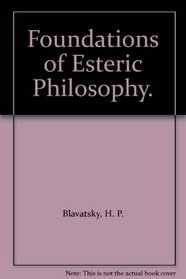 Foundations of Esteric Philosophy.