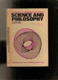 Dialogues on Fundamental Questions of Science and Philosophy