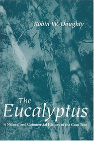 The Eucalyptus : A Natural and Commercial History of the Gum Tree (Center Books in Natural History)