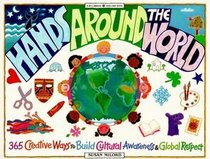 Hands Around the World: 365 Creative Ways to Build Cultural Awareness & Global Respect (Kids Can)