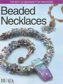 Best of Bead & Button: Beaded Necklaces (The Best of Bead & Button Magazine)