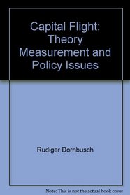 Capital Flight: Theory, Measurement, and Policy Issues (Occasional Paper of the Idb)