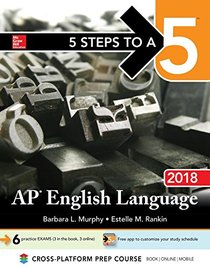 5 Steps to a 5: AP English Language 2018 (5 Steps to a 5 on the Ap English Language Exam)
