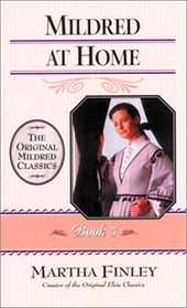 Mildred At Home (Book 5) (The Original Mildred Classics, Book 5)