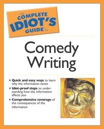 Complete Idiot's Guide to Comedy Writing (The Complete Idiot's Guide)
