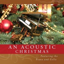 An Acoustic Christmas: Piano & Cello (Christmas at Home - Music)