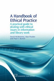 A Handbook of Ethical Practice: A Practical Guide to Dealing With Ethical Issues in Information and Library Work