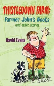Thistledown Farm: Farmer John's Boots and Other Stories