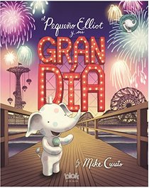 El pequeno Elliot y su gran dia (Spanish Edition)