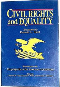 Civil Rights and Equality: Selections from the Encyclopedia of the American Constitution