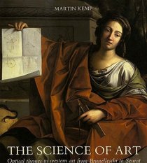 The Science of Art : Optical Themes in Western Art from Brunelleschi to Seurat