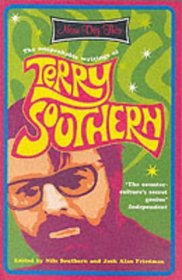 Now Dig This: The Unspeakable Writings of Terry Southern, 1950-1995