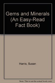 Gems and Minerals (An Easy-Read Fact Book)