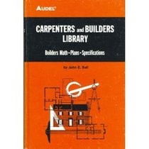 Audel Carpenters and Builders Library No 2 : Builders Math, Plans, Specifications