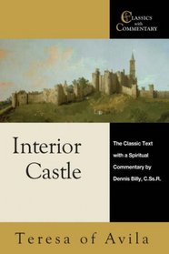 Interior Castle: The Classic Text With a Spiritual Commentary (Classics With Commentary)