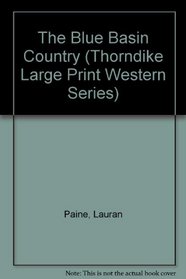 The Blue Basin Country (Thorndike Large Print Western Series)