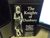 Knights of Danbury: The Story of Danbury and Its Mysterious Knights of St. Clere