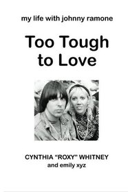 Too Tough to Love: My Life with Johnny Ramone